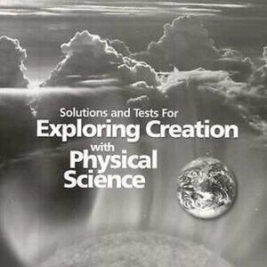 Solutions and Tests for Exploring Creation with Physical Science 2nd Edition